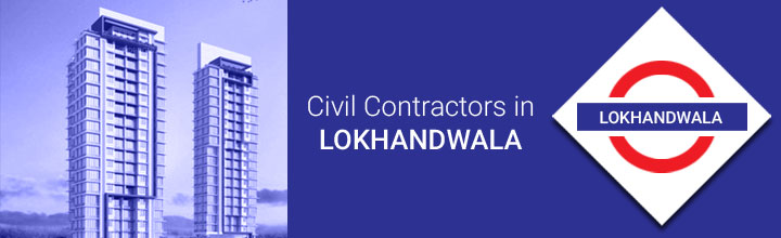 Civil Contractors in Lokhandwala Complex