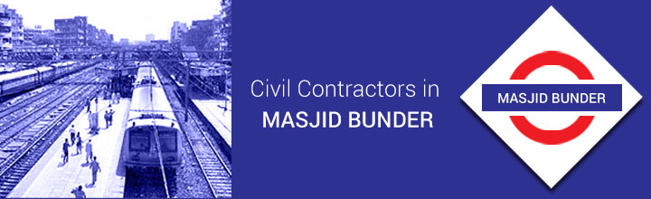 Civil Contractors in Masjid Bunder